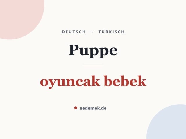 Puppe auf Türkisch: oyuncak bebek