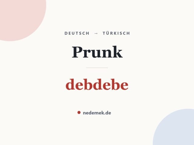 Prunk auf Türkisch: debdebe