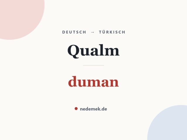 Qualm auf Türkisch: duman