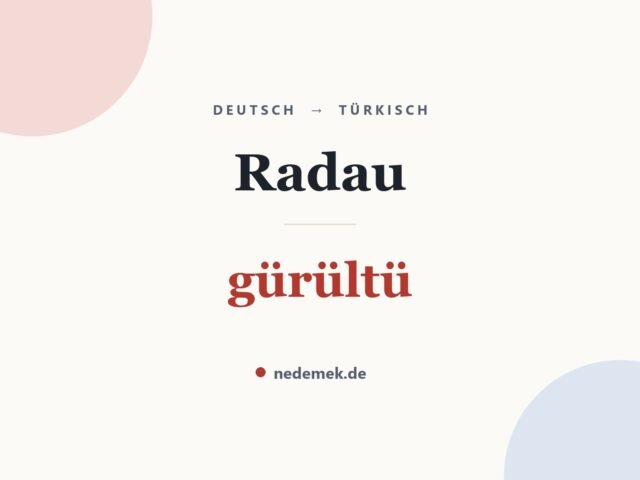 Radau auf Türkisch: gürültü
