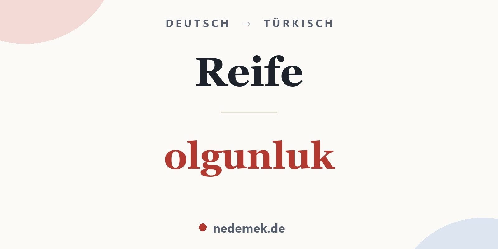 Reife auf Türkisch: olgunluk