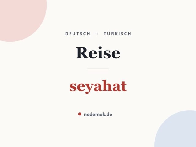 Reise auf Türkisch: seyahat