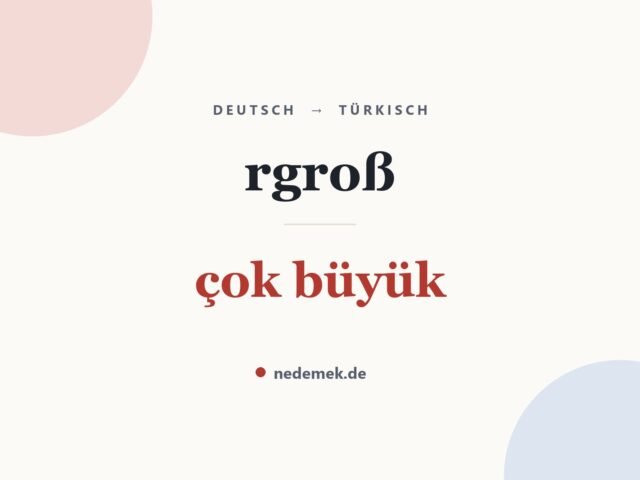 rgroß auf Türkisch: çok büyük