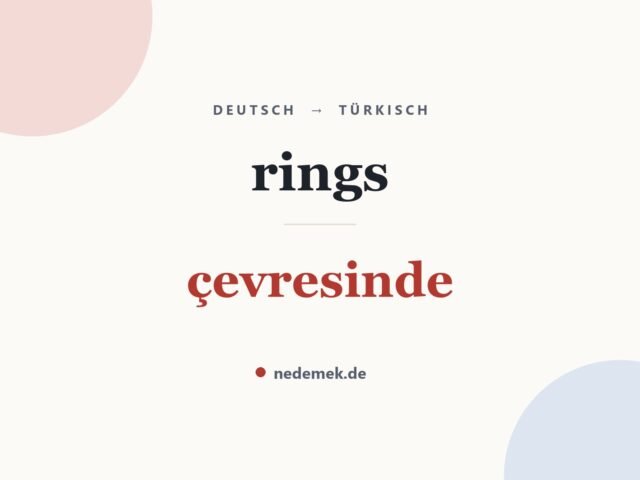 rings auf Türkisch: çevresinde