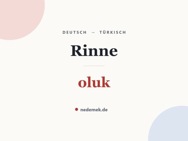 Rinne auf Türkisch: oluk