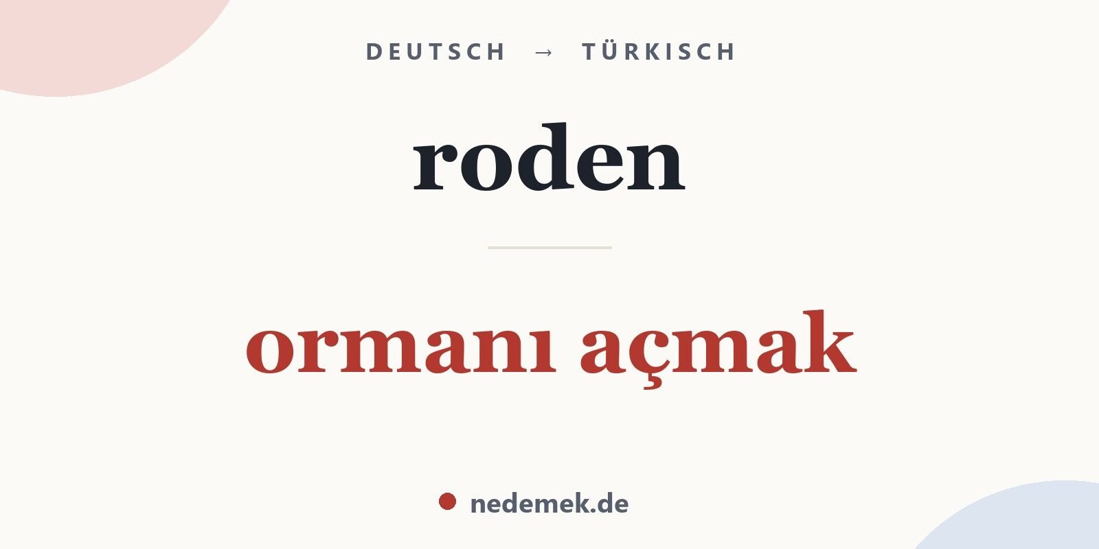 roden auf Türkisch: ormanı açmak