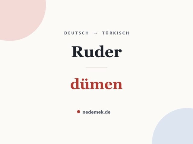 Ruder auf Türkisch: dümen