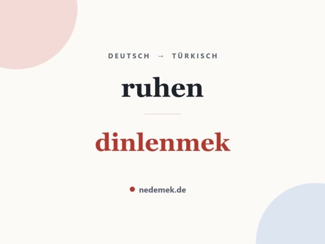 ruhen auf Türkisch: dinlenmek