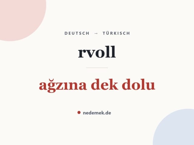 rvoll auf Türkisch: ağzına dek dolu