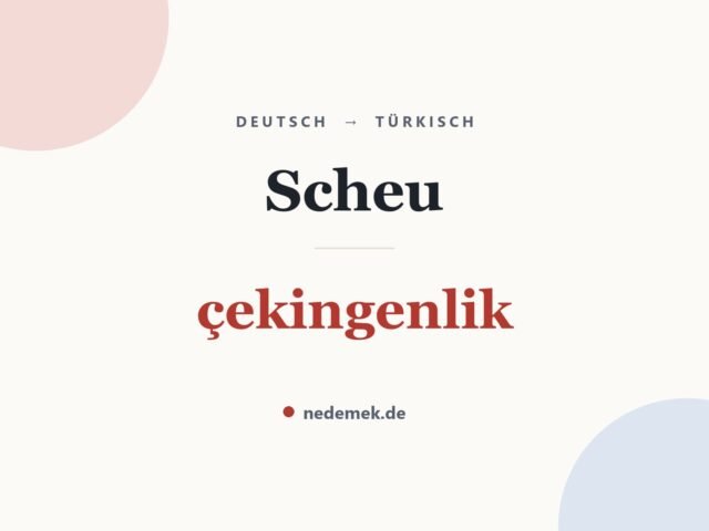 Scheu auf Türkisch: çekingenlik