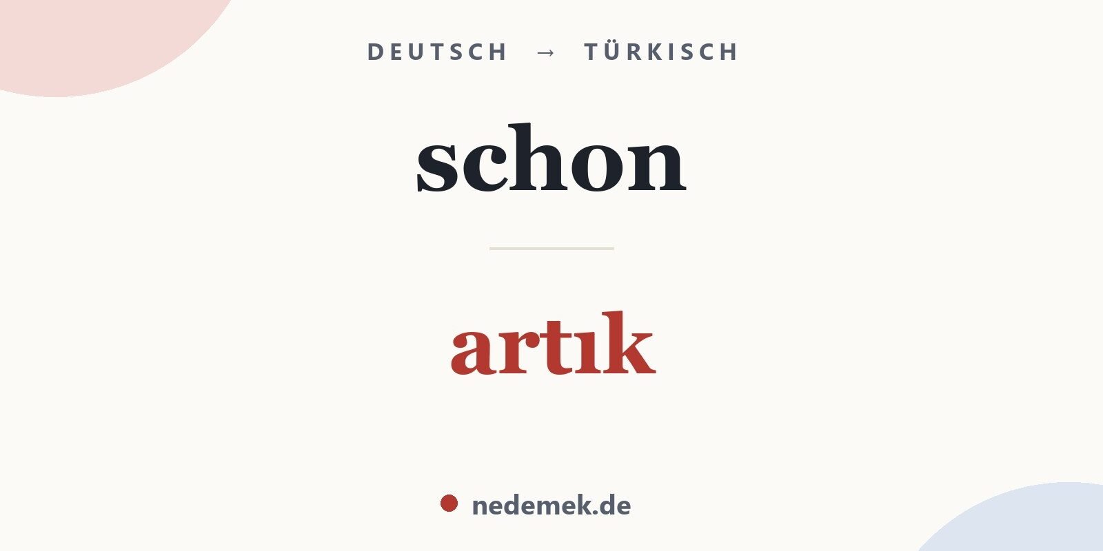 schon auf Türkisch: artık