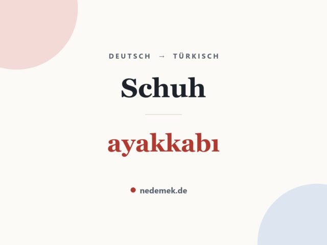 Schuh auf Türkisch: ayakkabı