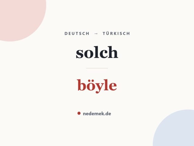 solch auf Türkisch: böyle