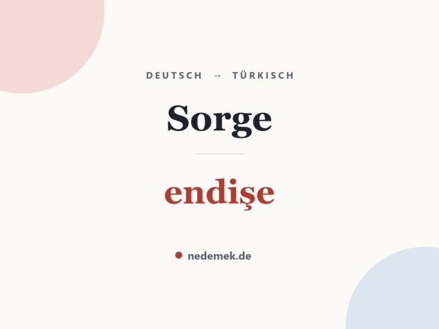 Sorge auf Türkisch: endişe