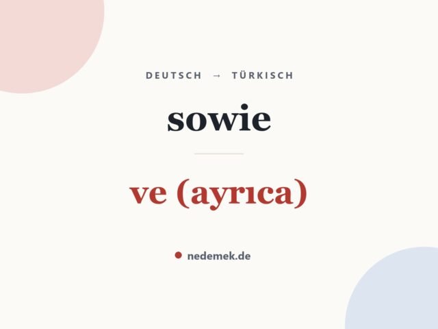 sowie auf Türkisch: ve (ayrıca)