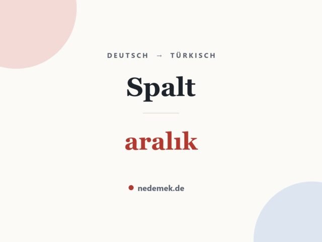 Spalt auf Türkisch: aralık