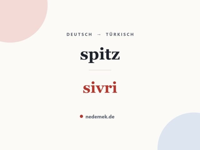 spitz auf Türkisch: sivri