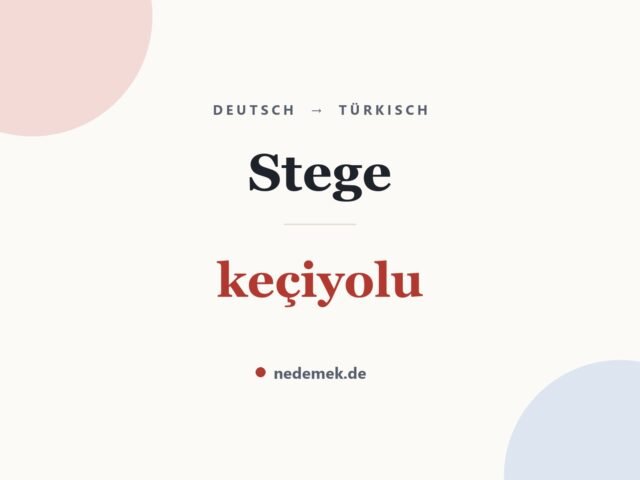 Stege auf Türkisch: keçiyolu
