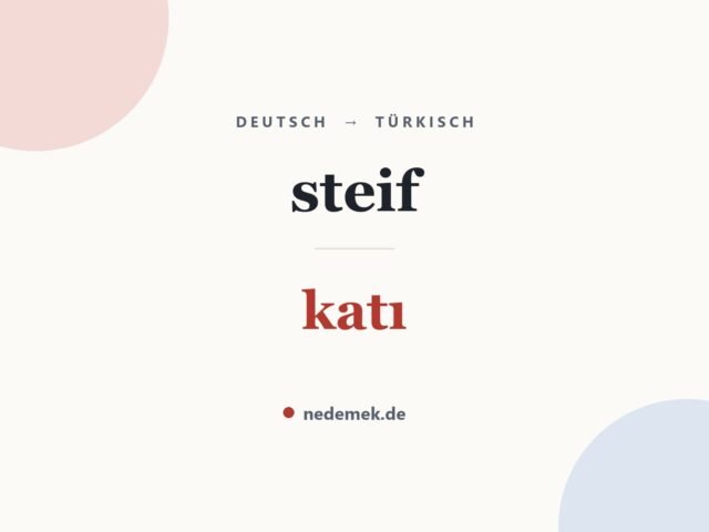 steif auf Türkisch: katı