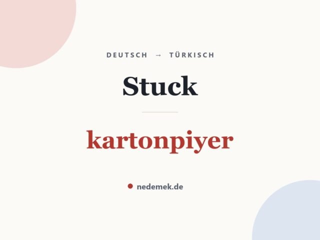 Stuck auf Türkisch: kartonpiyer