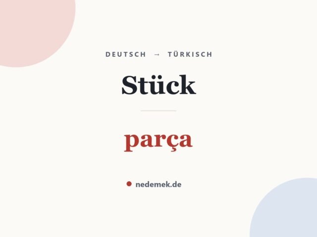 Stück auf Türkisch: parça