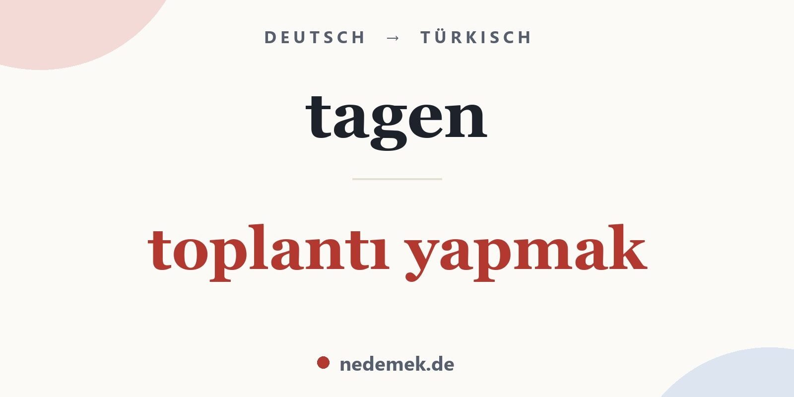 tagen auf Türkisch: toplantı yapmak