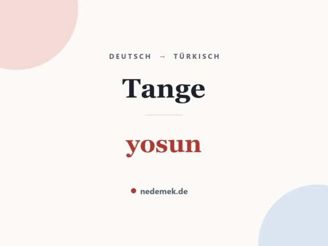 Tange auf Türkisch: yosun