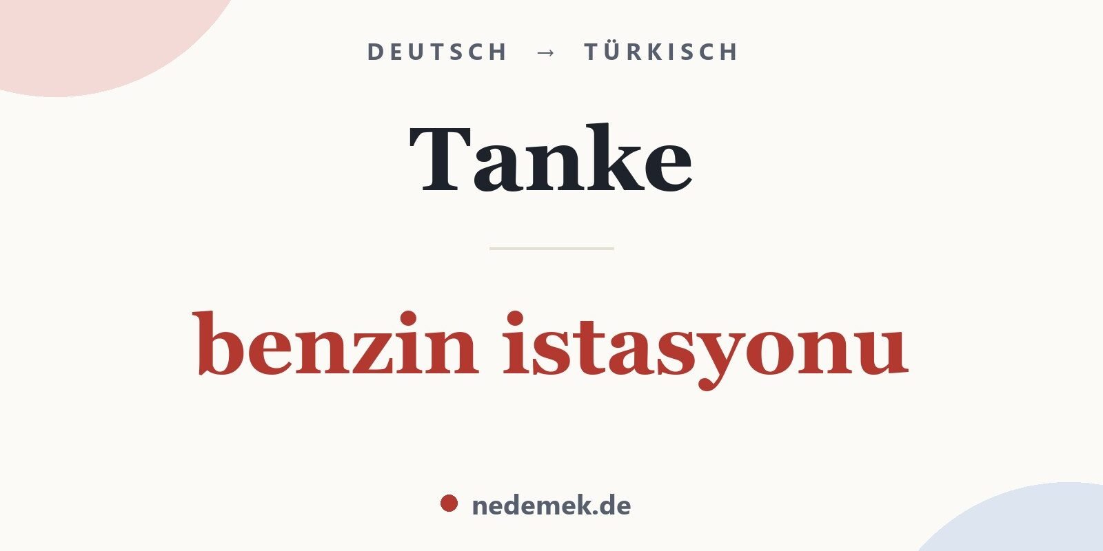 Tanke auf Türkisch: benzin istasyonu