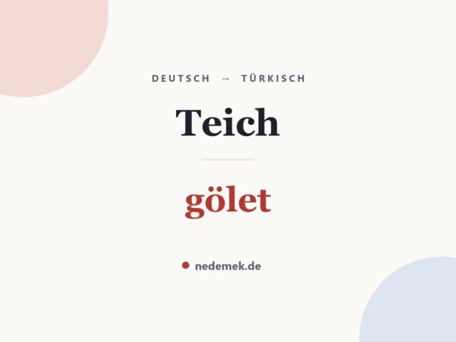 Teich auf Türkisch: gölet