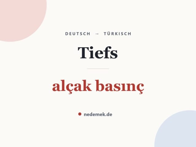 Tiefs auf Türkisch: alçak basınç
