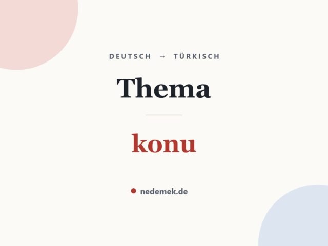 Thema auf Türkisch: konu
