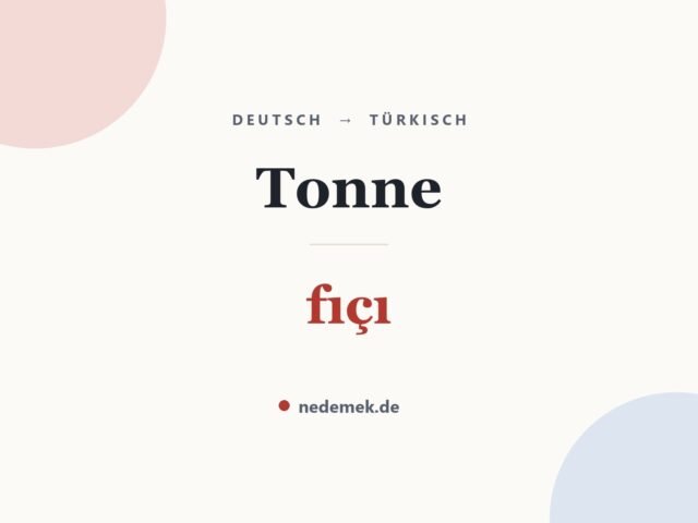Tonne auf Türkisch: fıçı