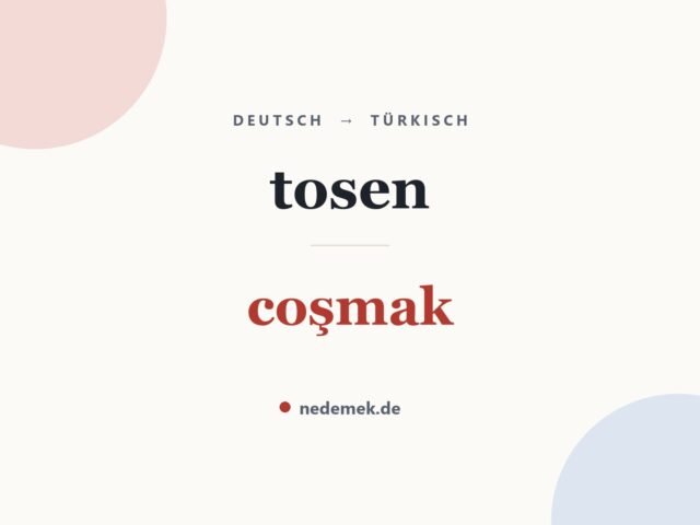 tosen auf Türkisch: coşmak