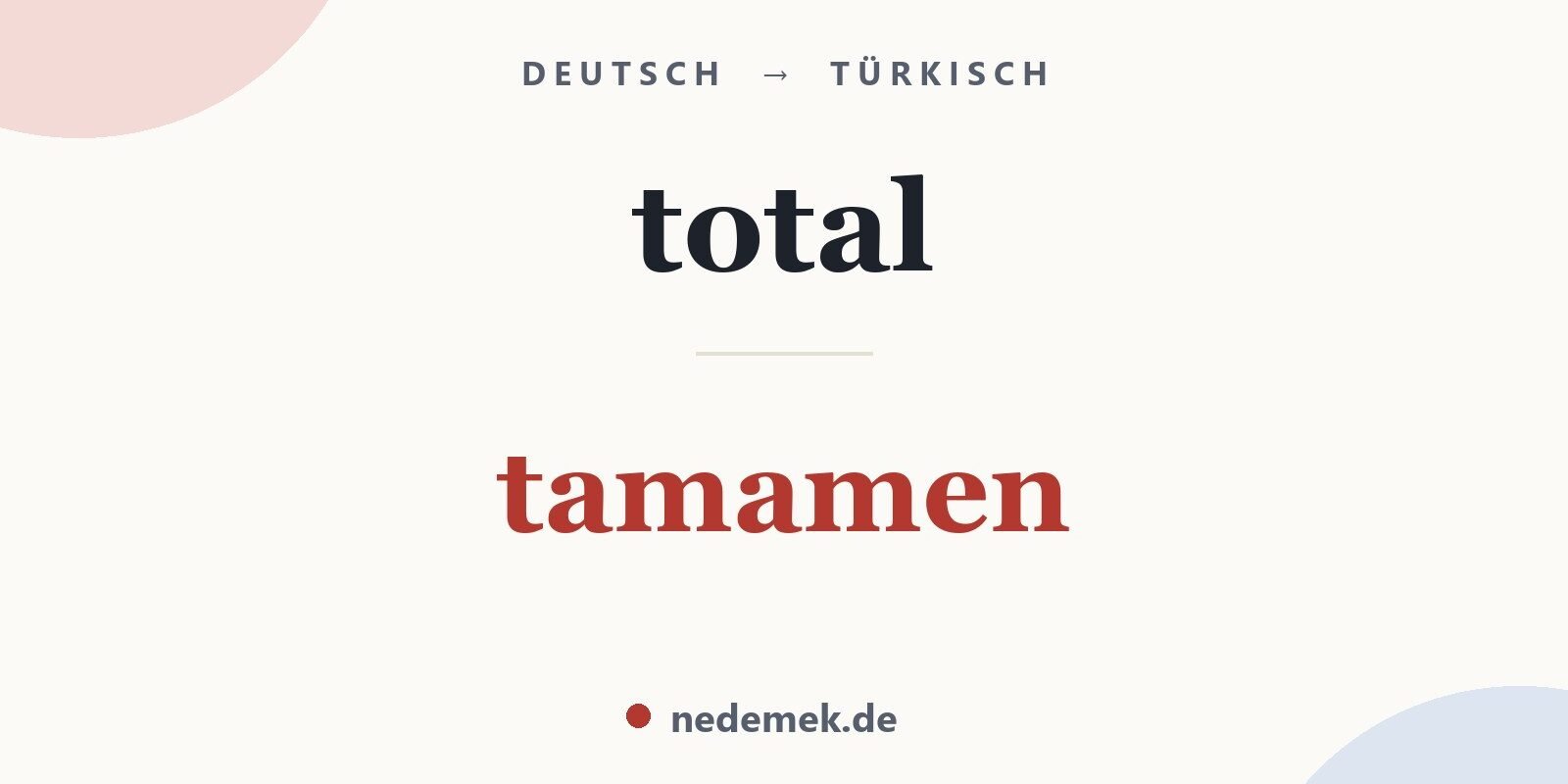 total auf Türkisch: tamamen