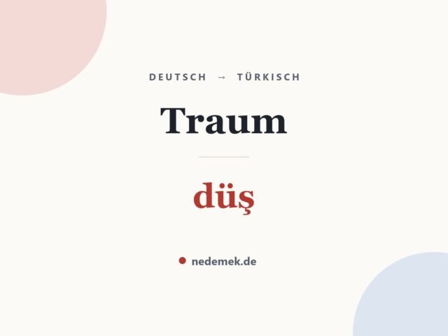 Traum auf Türkisch: düş