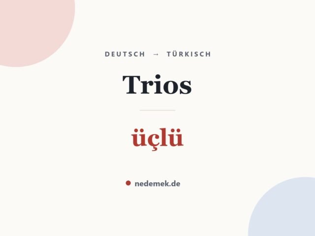 Trios auf Türkisch: üçlü
