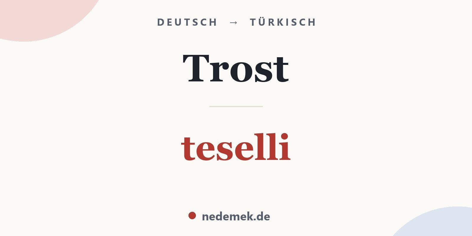 Trost auf Türkisch: teselli