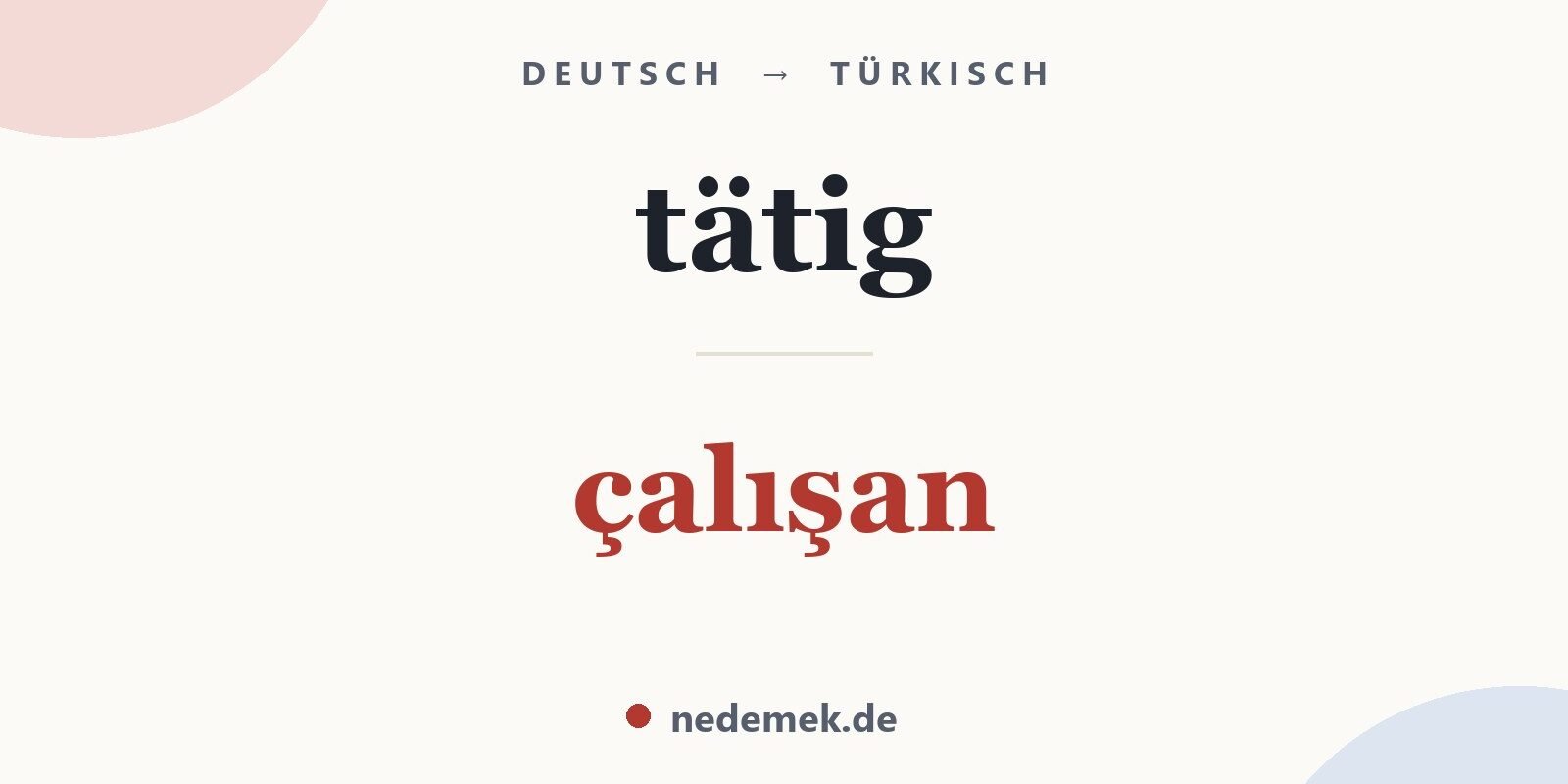 tätig auf Türkisch: çalışan