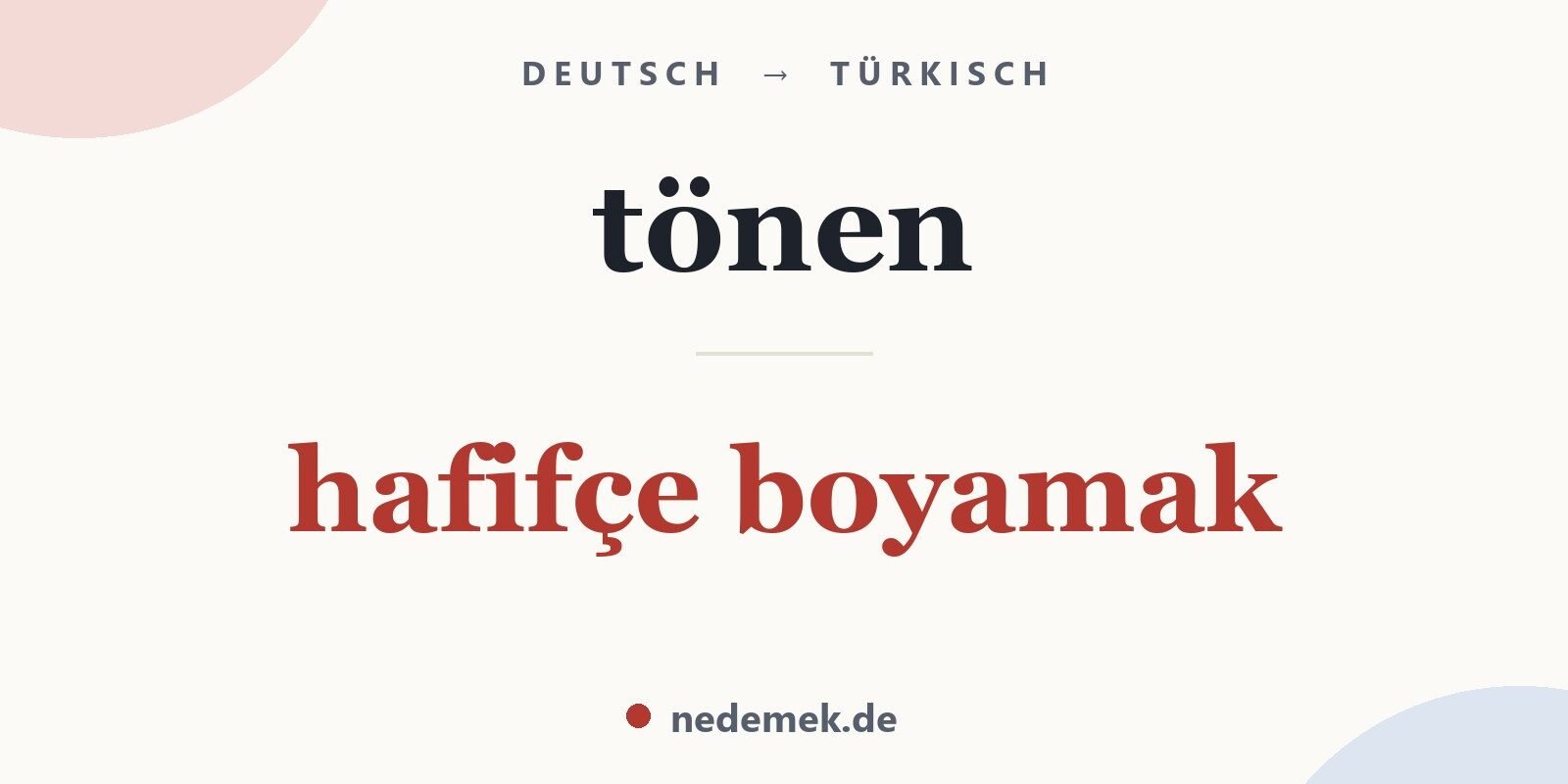 tönen auf Türkisch: hafifçe boyamak