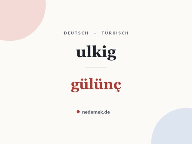 ulkig auf Türkisch: gülünç