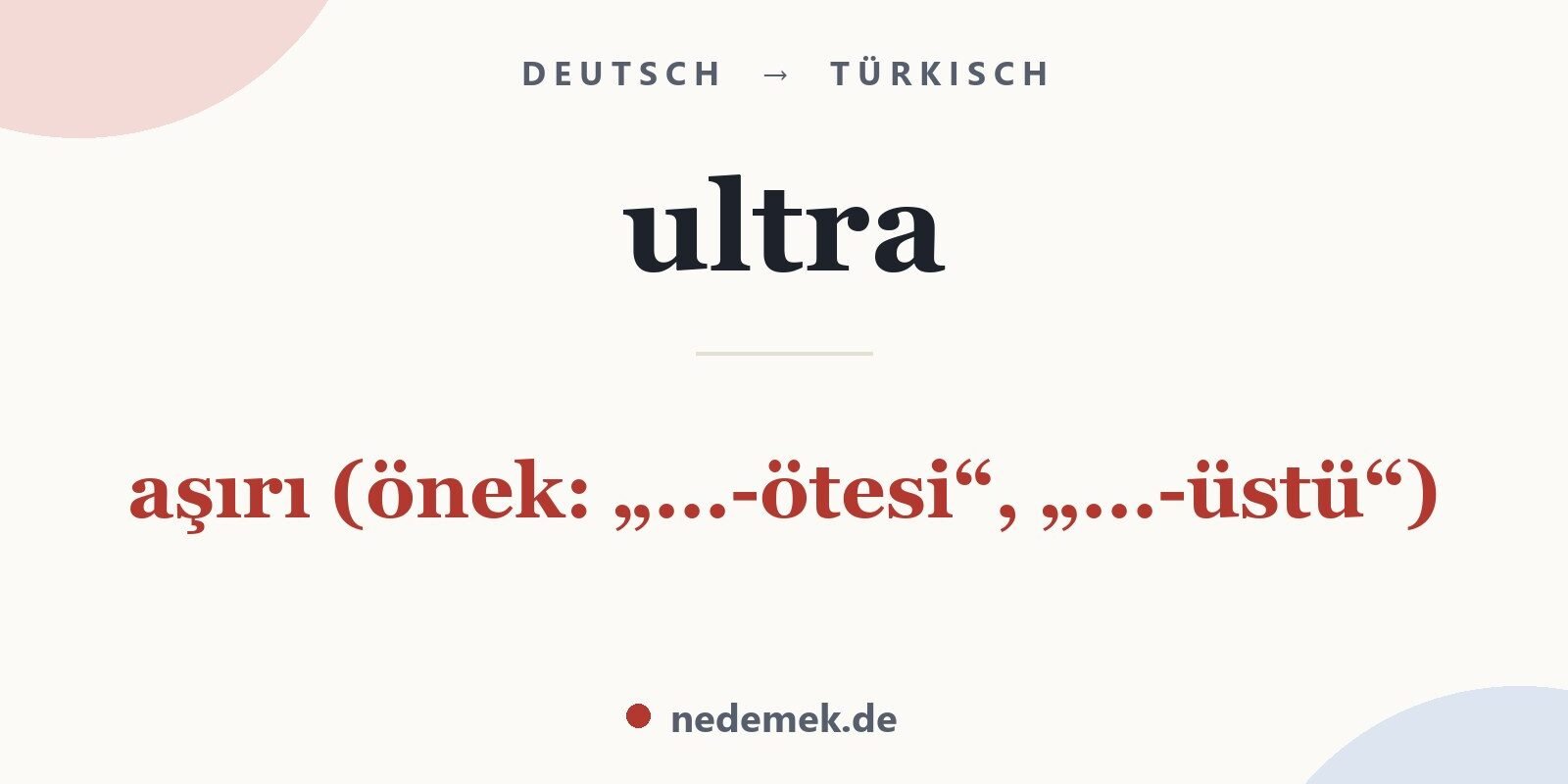 ultra auf Türkisch: aşırı (önek: „...-ötesi“, „...-üstü“)