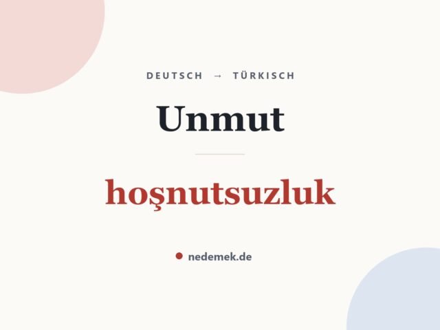Unmut auf Türkisch: hoşnutsuzluk