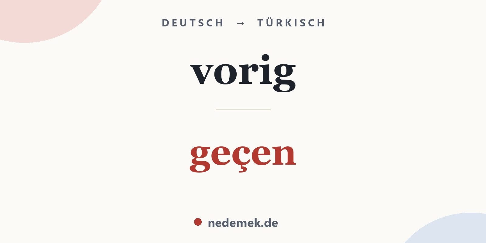 vorig auf Türkisch: geçen