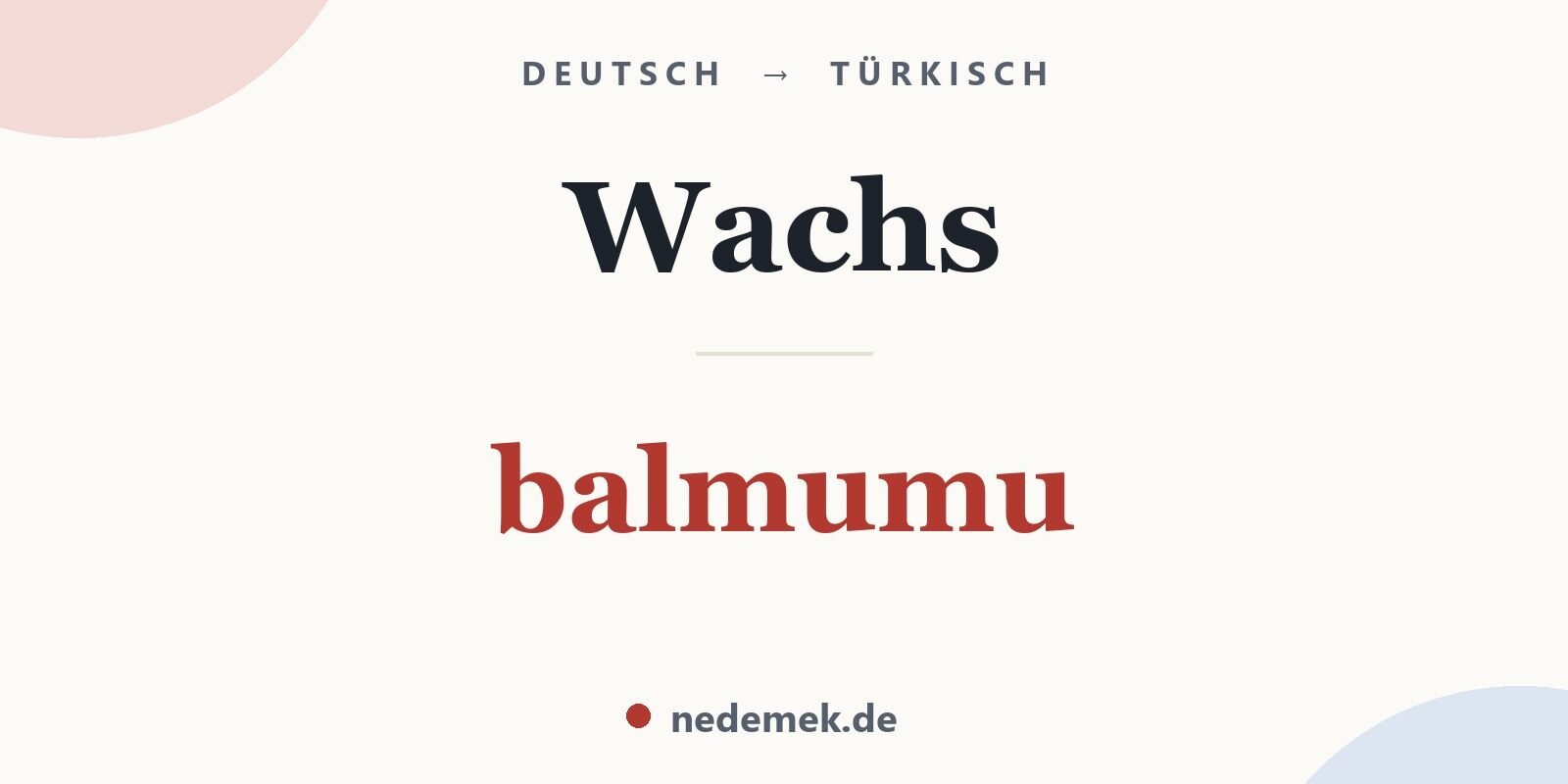Wachs auf Türkisch: balmumu