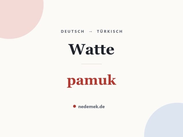Watte auf Türkisch: pamuk