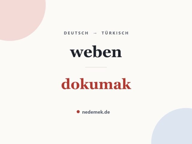 weben auf Türkisch: dokumak