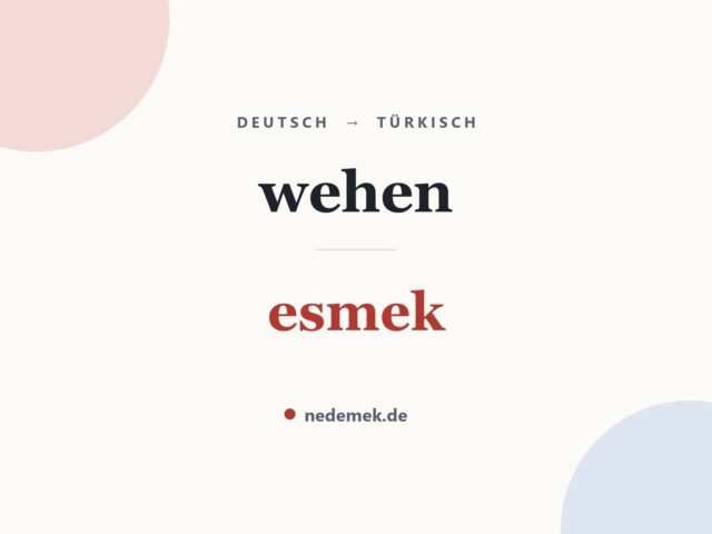wehen auf Türkisch: esmek