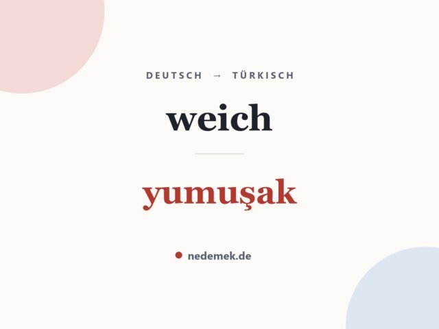 weich auf Türkisch: yumuşak