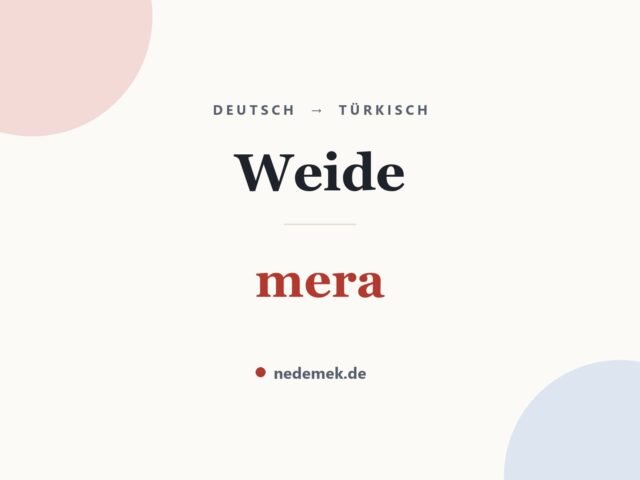 Weide auf Türkisch: mera