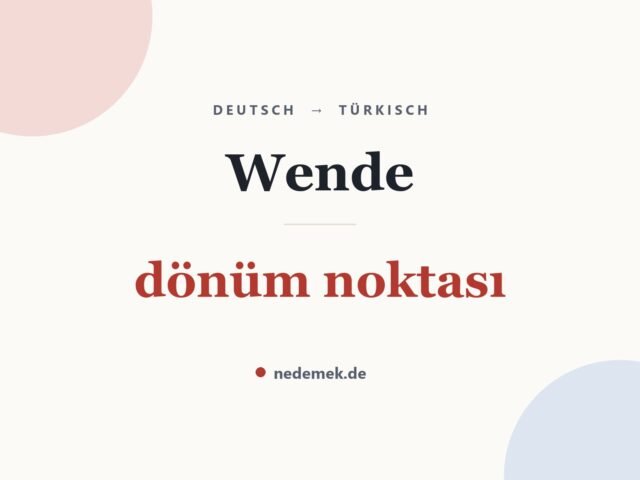 Wende auf Türkisch: dönüm noktası